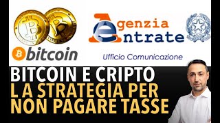 La strategia per non pagare le Tasse su Bitcoin e Crypto [upl. by Adnamma]