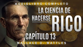 La ciencia de hacerse rico en AUDIOLIBRO completo en español el CAPÍTULO 13 [upl. by Leakim]