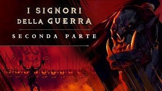 I Signori della Guerra – Parte 2 Grommash IT [upl. by Naerad208]