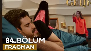 Gelin 84 Bölüm Fragmanı [upl. by Armat938]