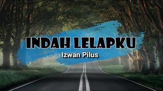 Indah Lelapku  Izwan Pilus Lirik [upl. by Aneg]