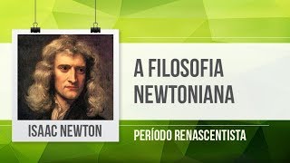 ISAAC NEWTON – A FILOSOFIA NEWTONIANA  PERÍODO RENASCENTISTA [upl. by Hirai]