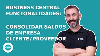 ⚖️ Consolidar saldos para una empresa que es cliente y proveedor en Dynamics 365 Business Central [upl. by Ezri]