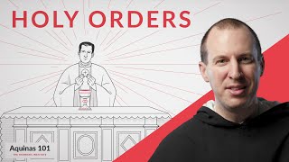 Holy Orders Aquinas 101 [upl. by Ahsaz]