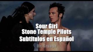 Sour girlStone Temple Pilots Subtitulos en Español [upl. by Eustacia865]