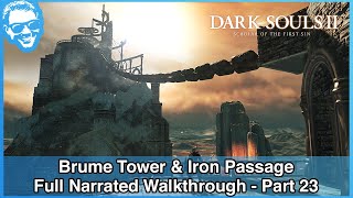 Brume Tower amp The Iron Passage  Full Narrated Walkthrough Part 23  Dark Souls II SotFS 4k [upl. by Ribaudo]