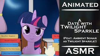 MLP ASMR A Date With Twilight Sparkle Feat AmbientsonarVA [upl. by Garneau942]