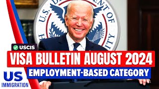 Visa Bulletin August 2024  EmploymentBased Category  USCIS  US Immigration News [upl. by Novy598]