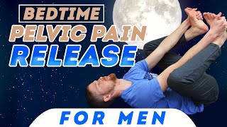 15 Min Bedtime Pelvic Pain Release for Men [upl. by Nottage]