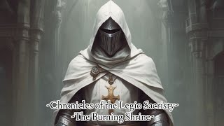 Chronicles of the Legio SacristyThe Burning ShrineA Texting story [upl. by Renrag163]