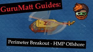 GuruMatt Guides Perimeter Breakout SoloMultiplayer  HMP Offshore  The Escapists 2 [upl. by Patman]