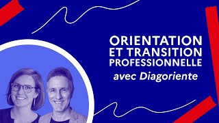 Orientation et transition professionnelle avec Diagoriente 💪 [upl. by Leind]