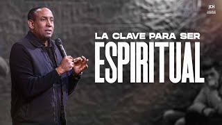 La Clave Para Ser Espiritual  Pastor Juan Carlos Harrigan [upl. by Dedra]