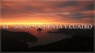 Himno 84  SALMO OCHENTA Y CUATRO [upl. by Dloreg]