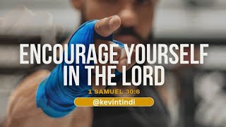 Encourage yourself in the Lord [upl. by Ettenuahs]