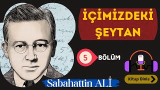 Sabahattin Ali  İçimizdeki Şeytan  5 Bölüm Sesli Kitap Dinle [upl. by Etteuqal]