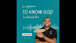 To Know God is Eternal Life [upl. by Rramel]