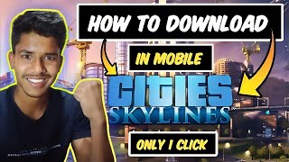 HOW TO DOWNLOAD CITIES SKYLINES  CITIES SKYLINES ANDROID DOWNLOAD  CITIES SKYLINES PLAYSTORE 😱 [upl. by Noired]