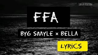 FFA  BYG SMYLE × BELLA  LYRICS [upl. by Pulchia]