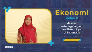 Ekonomi Kelas 11  Masalah Ketenagakerjaan dan Sistem Upah di Indonesia  SMA Doa Bangsa [upl. by Willin]