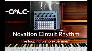 Novation Circuit Rhythm  Live looping at the piano CALC [upl. by Elag]