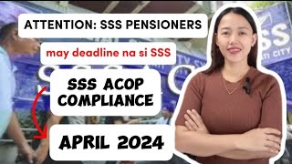 ✅ATTENTION SSS PENSIONERS SSS ACOP COMPLIANCE FOR APRIL 2024 MAY DEADLINE NA ALAMIN [upl. by Ursi]