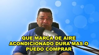 Que marca de aire acondicionado dura mas o puedo comprar [upl. by Durnan115]