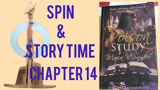 SPIN amp STORY TIME Chapter 14 of poison study by Maria v snyder [upl. by Artemis668]