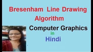 Bresenham Line Drawing Algorithm in Hindi Lec12 [upl. by Nerak]