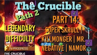 MCOC  The Crucible  Part 14 Path 2 Super Skrull  Killmonger  Mr Negative  Namor [upl. by Dlaregztif]