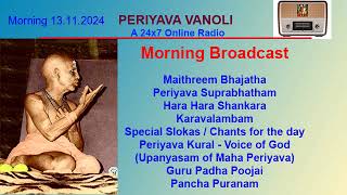 Periyava Vanoli Live Morning Broadcast 13 11 2024 [upl. by Htrow766]