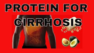 Protein DIET FOR CIRRHOSIS of the Liver [upl. by Berfield350]