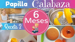 Receta 2 para BEBE 6 meses  CREMA CALABAZA  Primeras Recetas para mi BEBE [upl. by Aitel112]