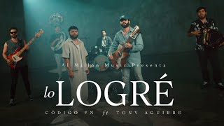 Lo Logre  Código FN amp Tony Aguirre Video Oficial [upl. by Ellynad]