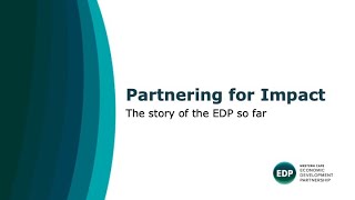 Partnering for Impact The EDP story so far [upl. by Ahsata874]