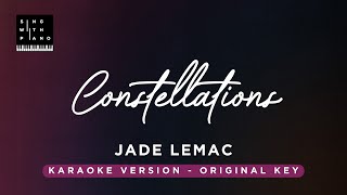 Constellations Piano Version  Jade LeMac Original Key Karaoke  Piano Instrumental amp Lyrics [upl. by Hannahsohs525]