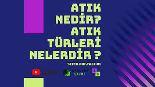 Atık nedir Atık türleri nelerdir  Sıfır Noktası 1 [upl. by Nwahsir540]