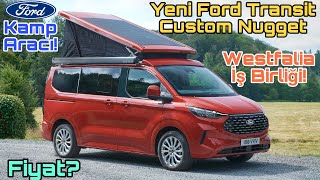 Yeni Ford Transit Custom Nugget Kamp Aracı Westfalia İş Birliği ile Tanıtıldı Fiyat [upl. by Langelo406]