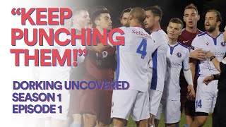 Dorking Uncovered S1E1  “Keep punching themquot [upl. by Noy587]