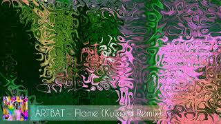 ARTBAT  Flame Kulkoid Remix [upl. by Cecilius]