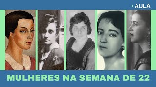 Aula  As mulheres da Semana de Arte Moderna de 1922 [upl. by Artep]