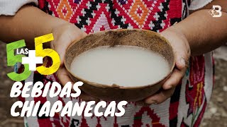 10 BEBIDAS CHIAPANECAS  LAS 5 5  Louis Velázquez [upl. by Wina]