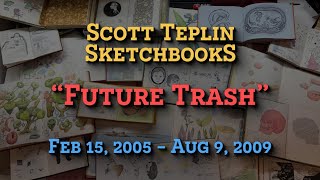 quotFuture Trashquot handbound sketchbook from Feb 15 2005  Aug 9 2009 [upl. by Heringer]