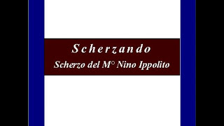 quotScherzandoquot  Scherzo  Nino Ippolito [upl. by Lati132]