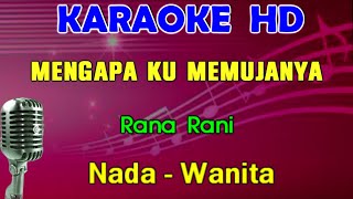 MENGAPA  Rana Rani  KARAOKE Nada Wanita [upl. by Houghton]