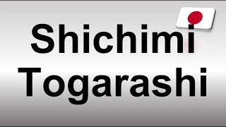 How to Pronounce Shichimi Togarashi [upl. by Gwenneth]