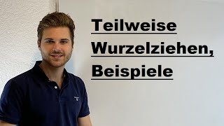 Teilweise Wurzelziehen Beispiele  Verständlich erklärt [upl. by Hplodnar845]