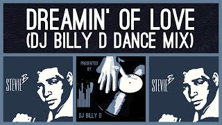 Stevie B  Dreamin’ of Love DJ Billy D Dance Mix [upl. by Xaviera889]