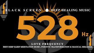 528Hz LOVE FREQUENCY  BEST DEEP SLEEP MEDITATION MUSIC Positive Transformation amp Magical Melodies [upl. by Nelyahs711]