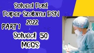 SZABMU BSN Entry Test Solved Past Paper 2022  Part 1 Solved MCQS  2022 Past Paper Solved [upl. by Dehnel]